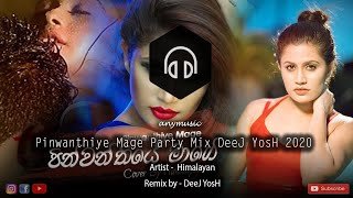 Pinwanthiye Mage Cover Himalayan Mats Party Mix DeeJ YosH 2020thumbnail