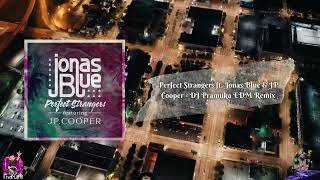 Perfect Strangers ft Jonas Blue n JP Cooper DJ Pramuka EDM Remix