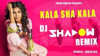 Kala Sha Kala Remix Purva Mantri DJ Shadow Dubai