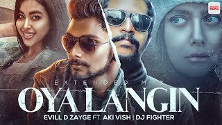 Nethu Nonida Oya Langin (Extended Mix) Evill D Zayge ft Aki Vish DJ Fighter