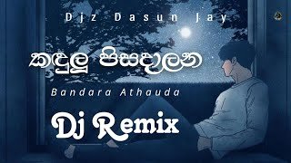 Kandulu Pisadalana Dj Remix Djz Dasun Jay