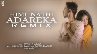 Himi Nathi Adareka Remix Raveen Tharuka NOIZEY Jthumbnail