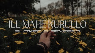 Ill Mahe Kurullo (Slowed n Reverbed) Kyrex Beatz
