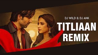 Titliyan Remix DJ WILD & DJ ANKthumbnail
