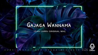 Gajaga Wannama Tech House Remix 2019 By DJAY LARRY