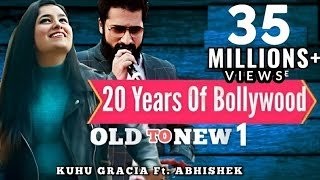Old to New 1 20 Years Bollywood Journey 1998 to 2019 KuHu Gracia Ft Abhishek Rainathumbnail