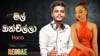 Mal Onchilla Hana Reggae Vibe DeeJ YosH Remix SL REMIX