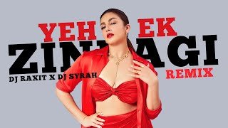 Yeh Ek Zindagi (Remix) DJ Raxit n DJ Syrah Monica O My Darlingthumbnail