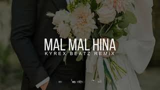 Mal Mal Hina Kyrex Beatz Remix