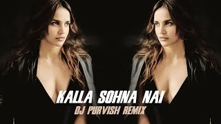KALLA SOHNA NAI (REMIX) DJ PURVISHthumbnail