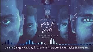 Galana Ganga ft Ravi Jay & Charitha Attalage DJ Pramuka EDM Remixthumbnail