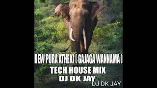 Dew Pura Atheki (Gajaga Wannama) Tech House Mix DJ Dk JaYthumbnail