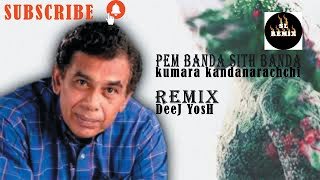 Pem Banda Sith Banda - Kumara Kandanarachchi - Hip Hop Mix - [ DeeJ YosH ] - 108 Bpm