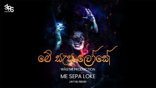 Wasthi Me Sepa Loke Jay NU Remix (Drop Eka Denna)