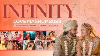 Infinity Love Mashup 2023 Visual Galaxy