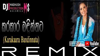 Karakaara Bandinnata Remix Dj Madhush MS