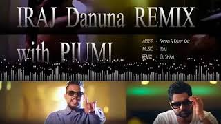 Danuna Remix  Dj Shaa Ft. (Iraj, Sahan & Kaizer Kaiz)