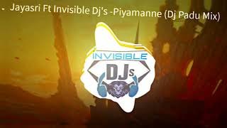 Piyamanne (Dj Padu House Mix) Jayasri Ft Invisible Djs