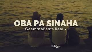 Oba Pa Sinaha (GeemathBeats Remix)