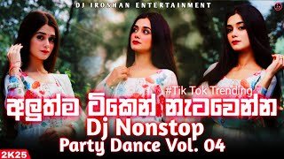 Party Dance Nonstop Vol 04 Choka Mix 2025 New Song Dj Iroshanthumbnail