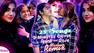 23 Song In 3 Minutes Cover Mashup REMIX (Anjali ft Rose)