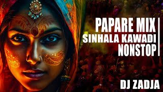 Papare Mix Sinhala Kawadi Nonstop DJ ZADJA
