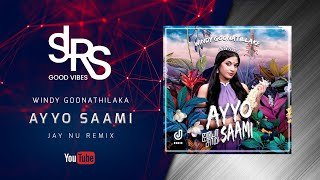 Ayyo Saami (Jay NU Remix) Windy Goonathilake