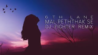 6th Lane Mal Peththak Se Remix DJ Fighter