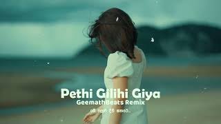 Pethi Gilihi Giya (GeemathBeats Remix)