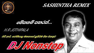 H.R Jothipala King Of Baila Nonstop Dj Sashintha ReMiX
