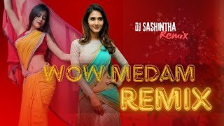 Wow Medam Remix DJ Sashiya