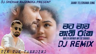 Mata Mawa Jaanu Teledrama Song HIt Thabla Mix Dj Shehan Rashmika