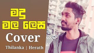 Madu Mala Lesa Mudu Cover by Thilanka Herath