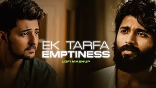 Ek Tarfa x Emptiness Lo-Fi Mashup DJ BKS Sunix Thakor
