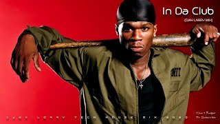 50 Cent - In Da Club (Djay Larry Tech Edit)