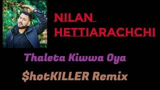 Thaleta Kiwwa Oya ShotKILLER Remixthumbnail