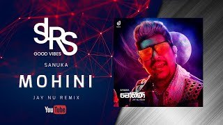 Mohini (Jay NU Remix) Sanuka