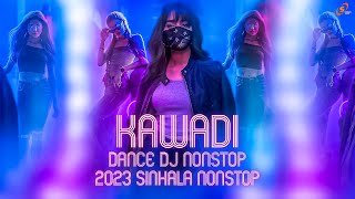 2023 New Sinhala Kawadi 6-8 Dj Nonstop