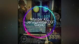 Master KG Jerusalema DJ Gaya