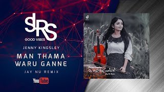 Man Thama Waru Ganne (Gimhanaye Pawela) Jenny Kingsly Jay NU Remix