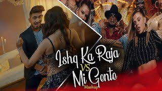Ishq Ka Raja Vs Mi Gente (Mashup) DJ Khalid