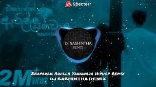 Eka Parak Awilla HipHop Remix DJ Sashintha