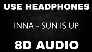 INNA Sun is Up 8D AUDIO