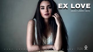 Ex Love (Esra Kahraman ft. DJAY LARRY MIX)