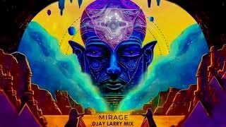 Mirage (DJAY LARRY MIX) Sajanka n Raz