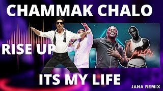 Chammak Chalo X Its My Life X Rise Up Remix Janathumbnail