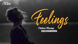 Feelings Chillout Mashup AB Ambients