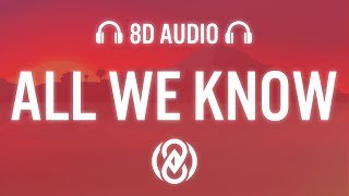 All We Know ft Phoebe Ryan(Lyrics) 8D Audio The Chainsmokers
